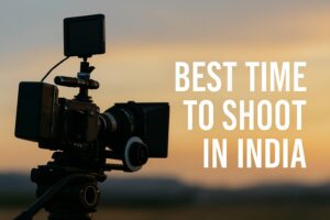 Best Time to Film Shooting in India